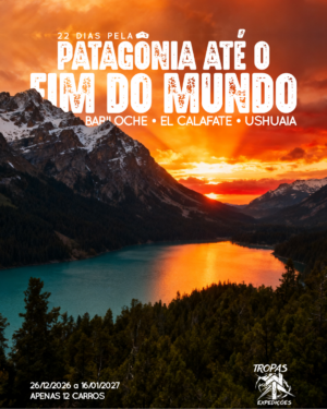 EXPEDIÇÃO FIM DO MUNDO: PATAGÔNIA & USHUAIA